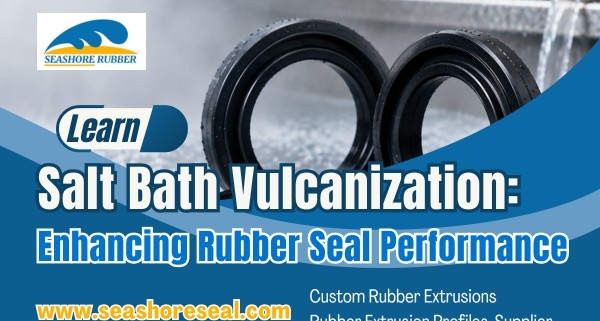 Salt Bath Vulcanization for rubber seals