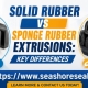 Solid Rubber vs Sponge Rubber Extrusions